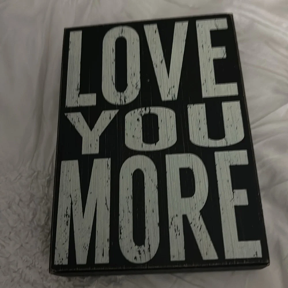 Love you more sign